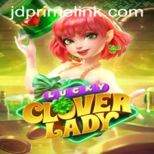Unlock the Secrets of LuckyCloverLady: A New Era of Gaming